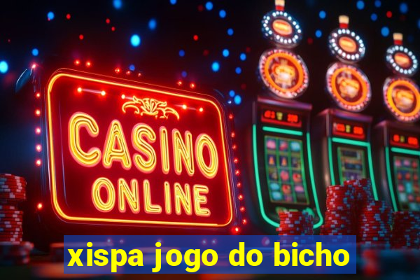 xispa jogo do bicho